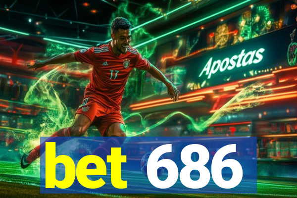 bet 686